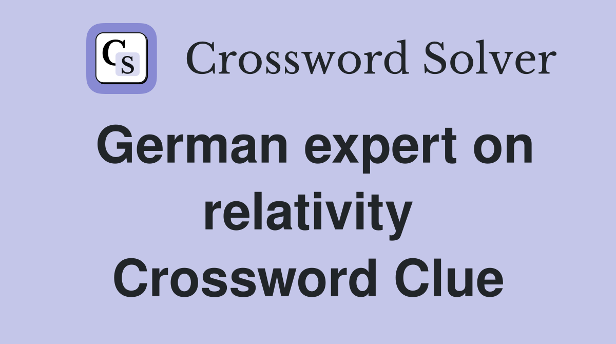 German expert on relativity Crossword Clue