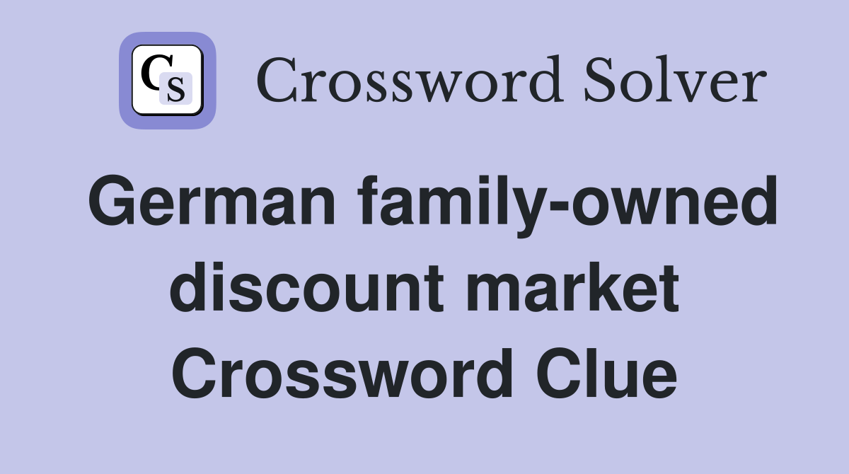 German family-owned discount market Crossword Clue