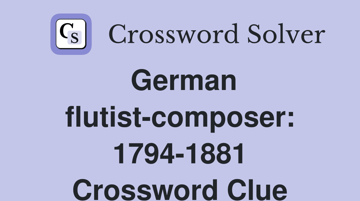German flutist-composer: 1794-1881 Crossword Clue