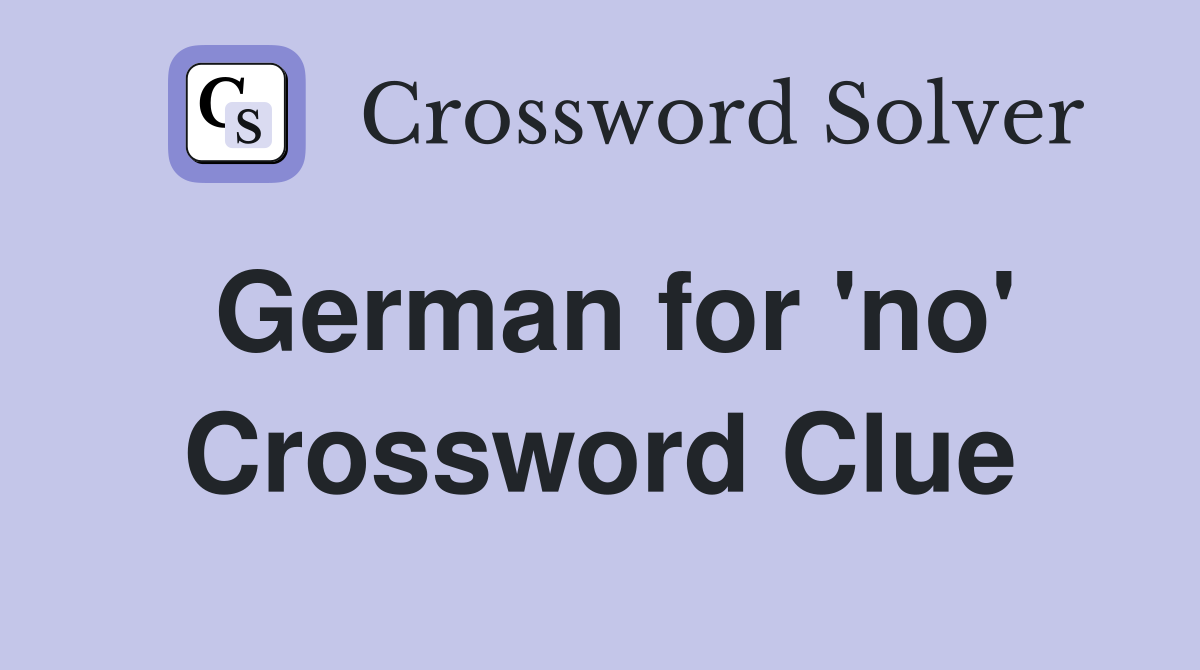 German for 'no' Crossword Clue