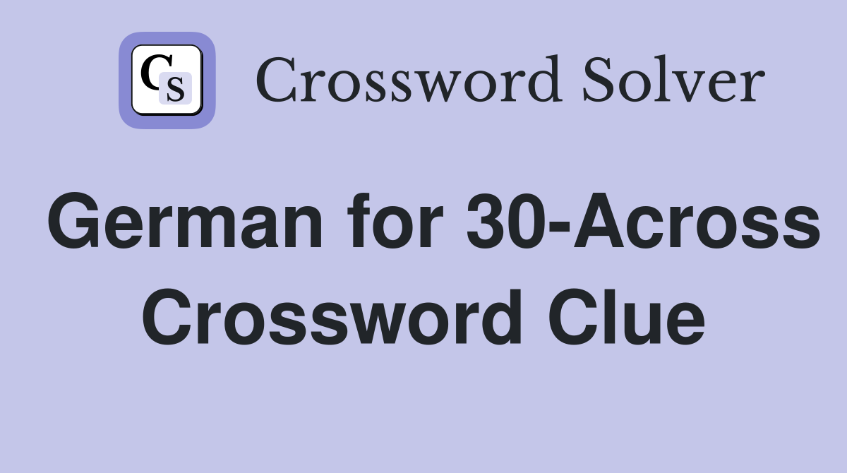German for 30-Across Crossword Clue
