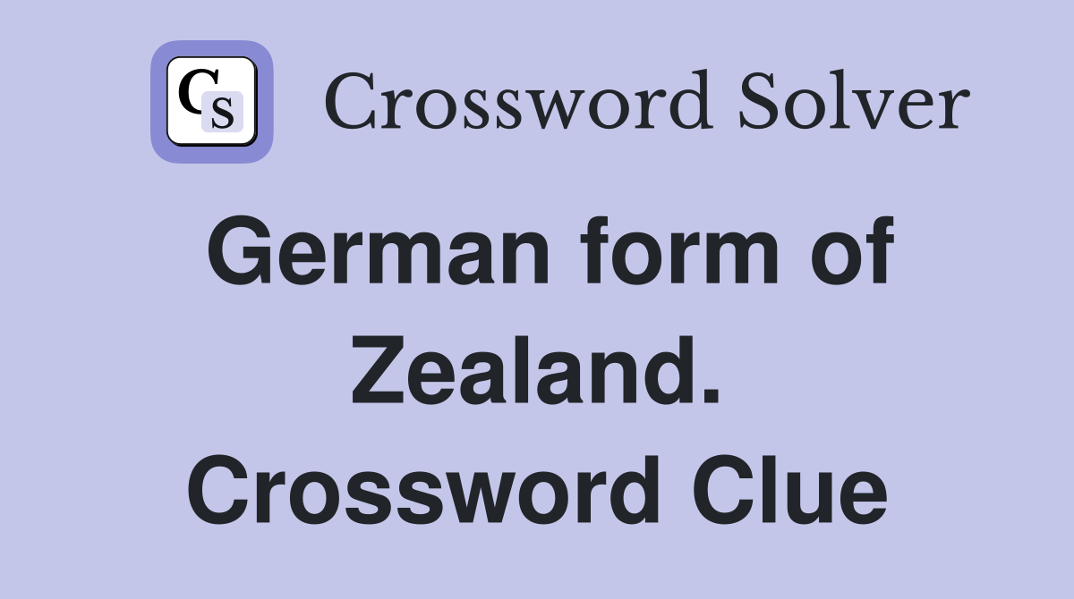 German form of Zealand. Crossword Clue
