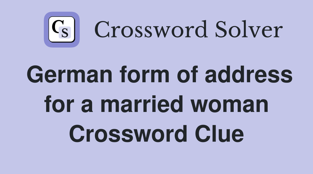 German form of address for a married woman Crossword Clue