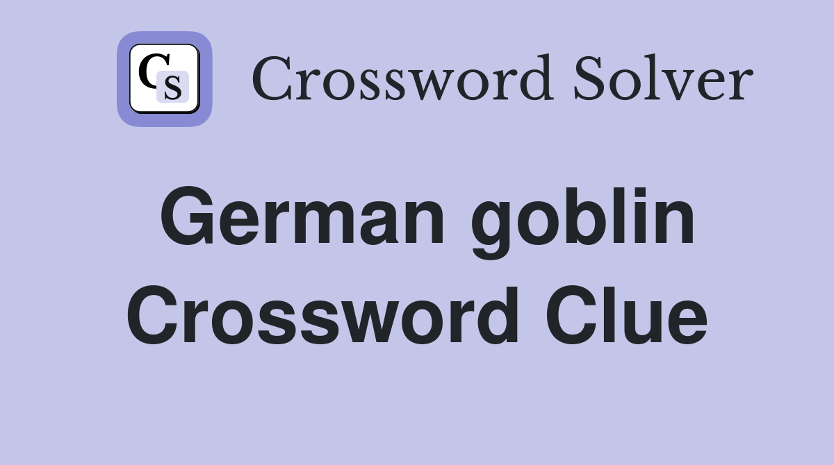 German goblin Crossword Clue
