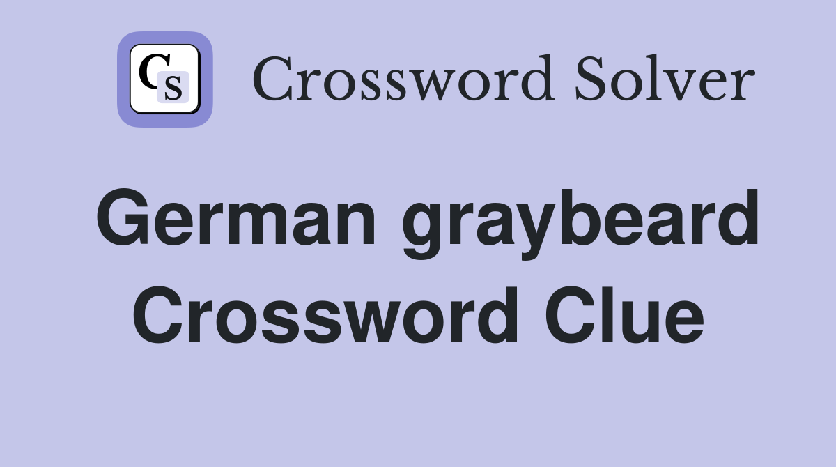 German graybeard Crossword Clue