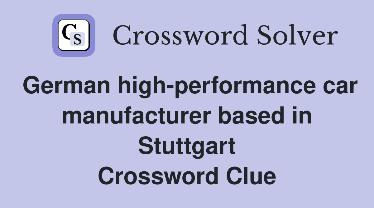 German high-performance car manufacturer based in Stuttgart Crossword Clue