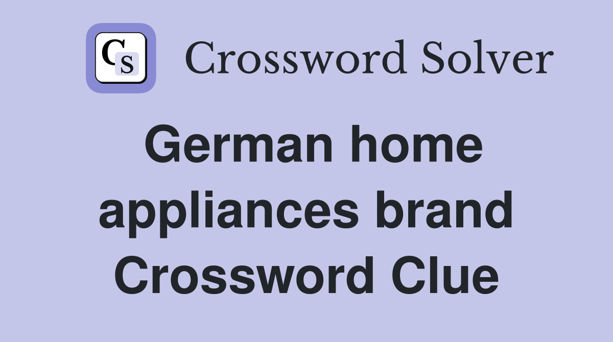 German home appliances brand Crossword Clue
