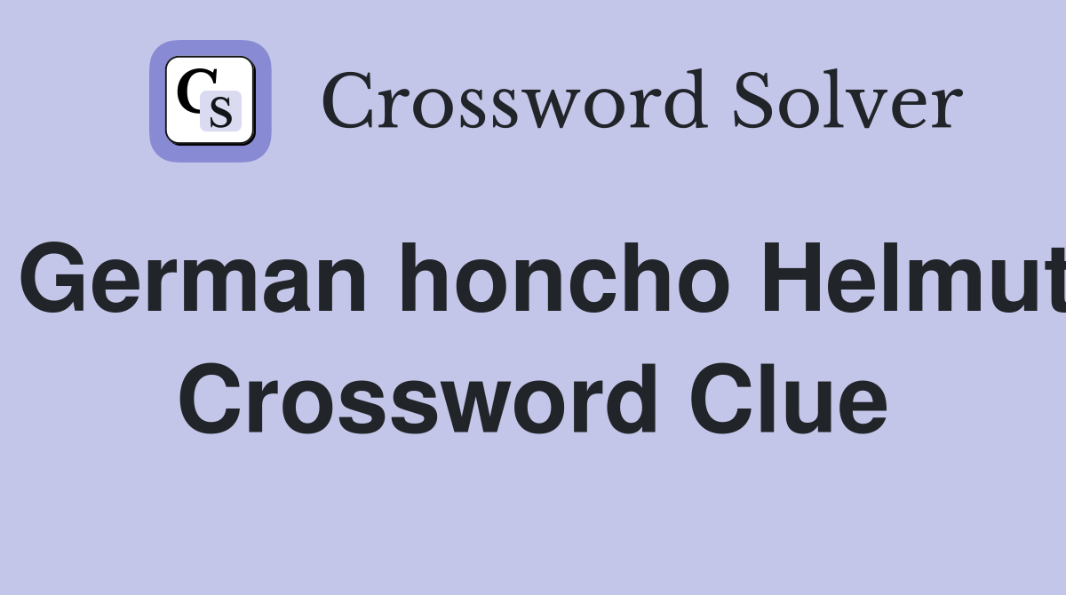 German honcho Helmut Crossword Clue