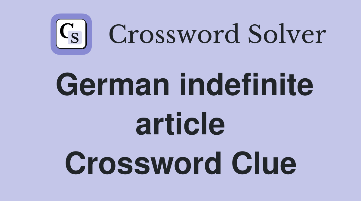 German indefinite article Crossword Clue