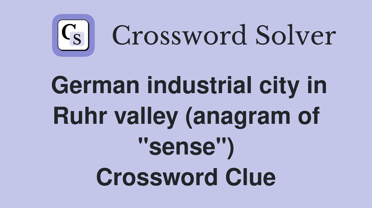 German industrial city in Ruhr valley (anagram of "sense") Crossword Clue