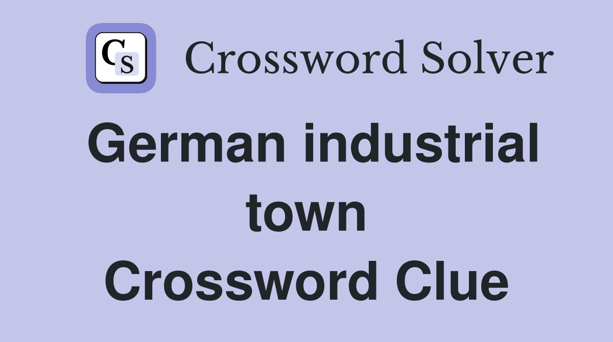 German industrial town Crossword Clue