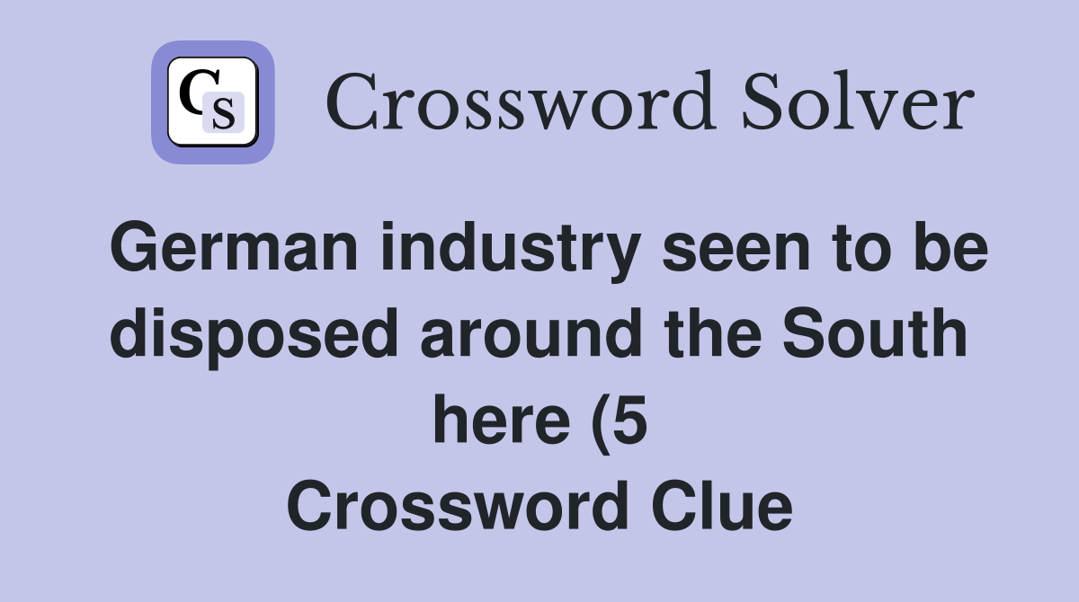 German industry seen to be disposed around the South here (5 German industry seen to be disposed around the South here (5