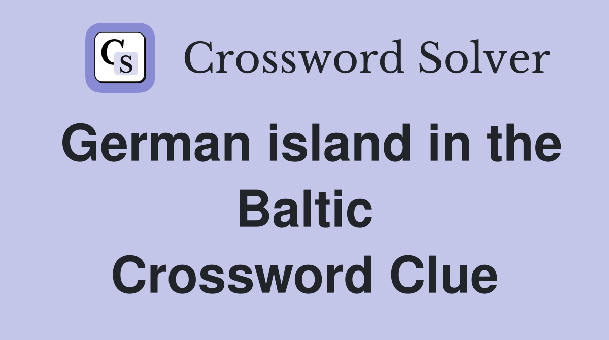 German island in the Baltic Crossword Clue