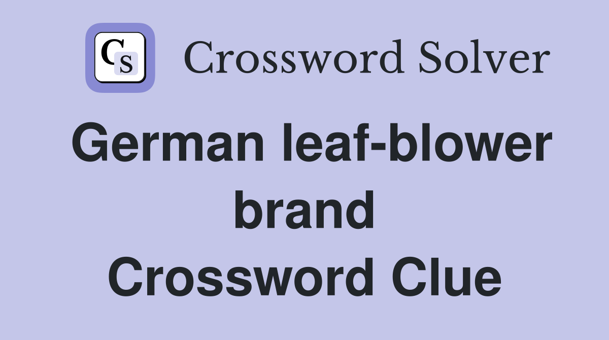 German leaf-blower brand Crossword Clue