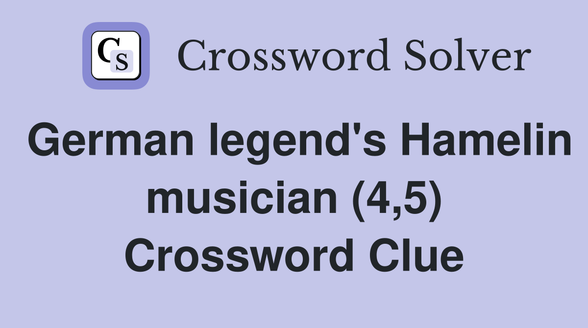 German legend's Hamelin musician (4,5) Crossword Clue