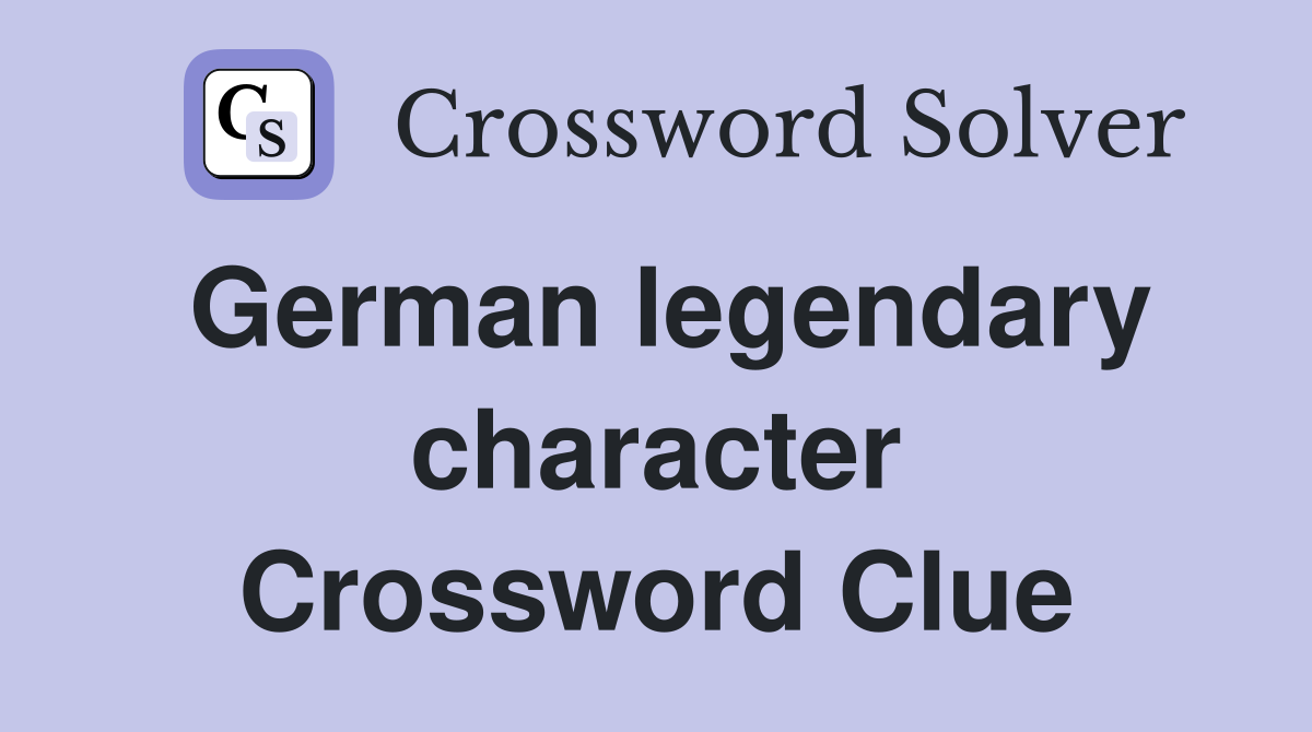 German legendary character Crossword Clue