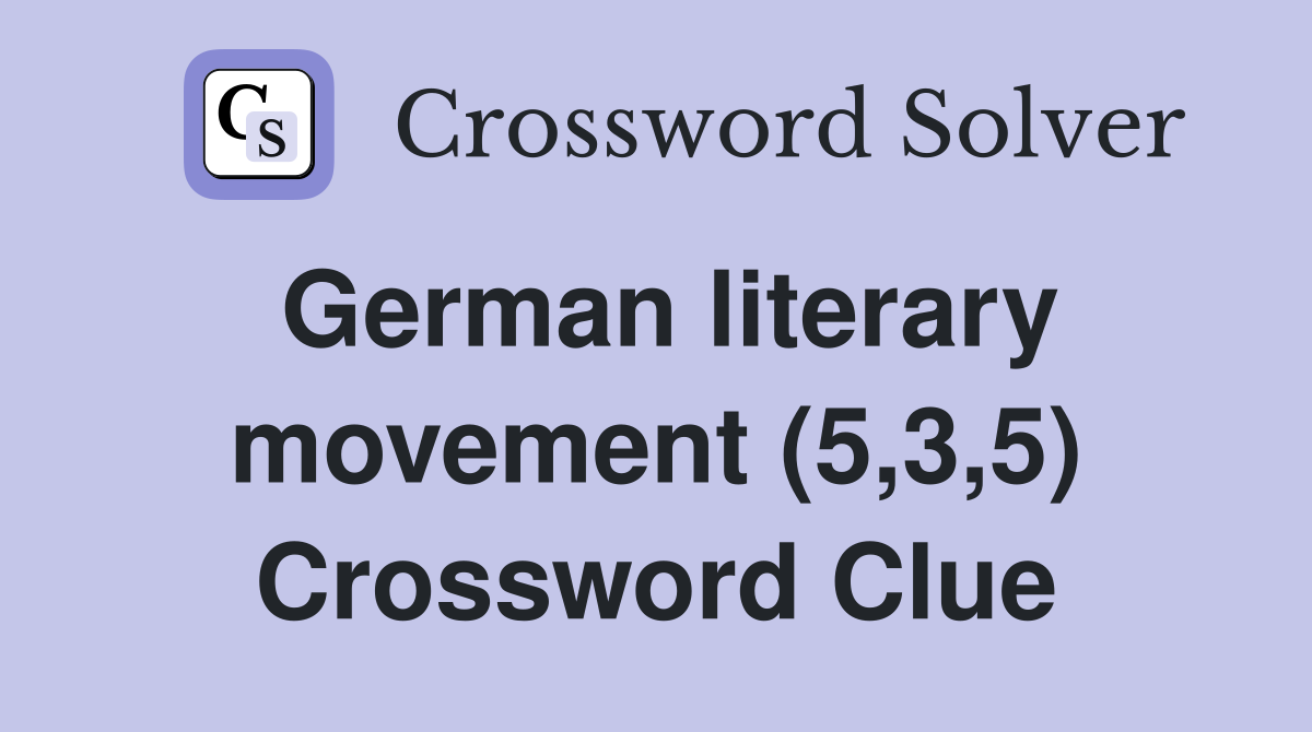 German literary movement (5,3,5) Crossword Clue