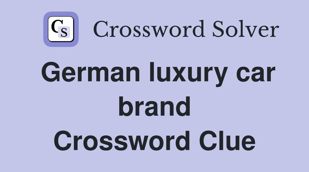 German luxury car brand Crossword Clue