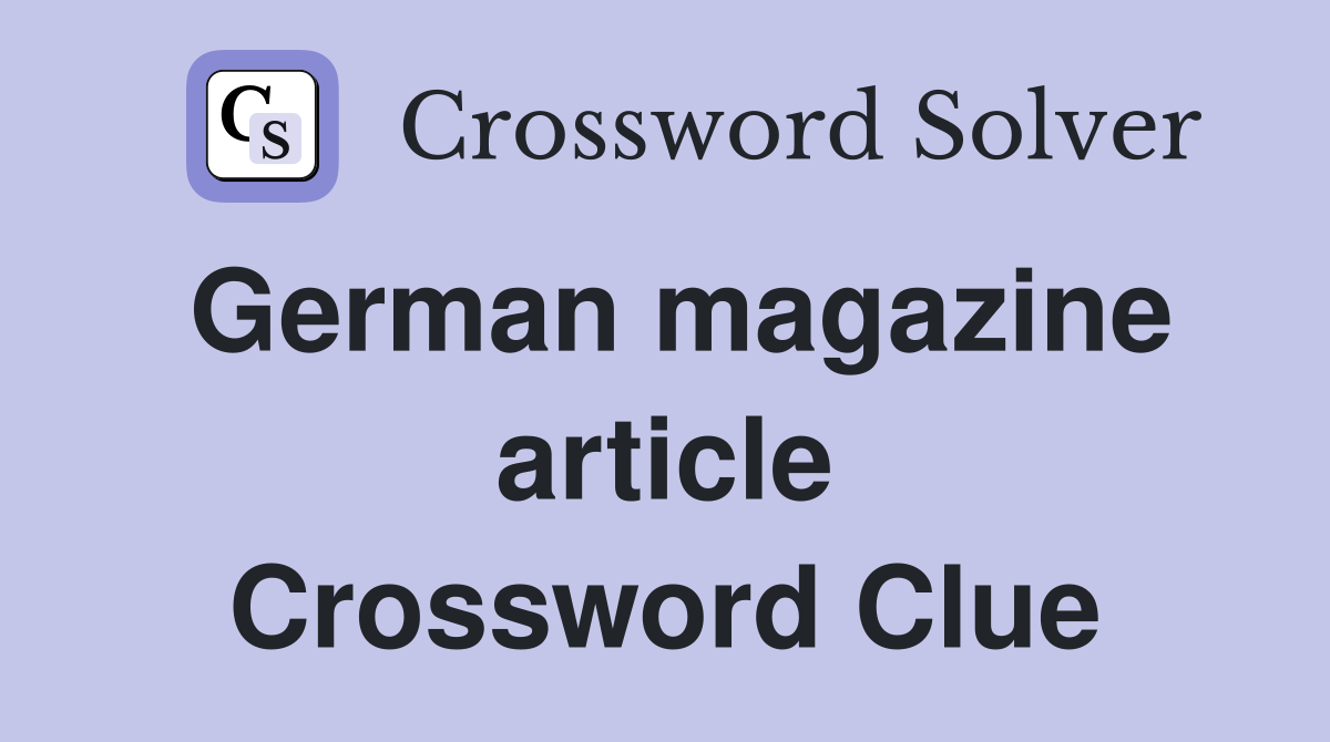 German magazine article Crossword Clue