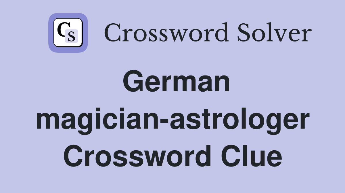 German magician-astrologer Crossword Clue