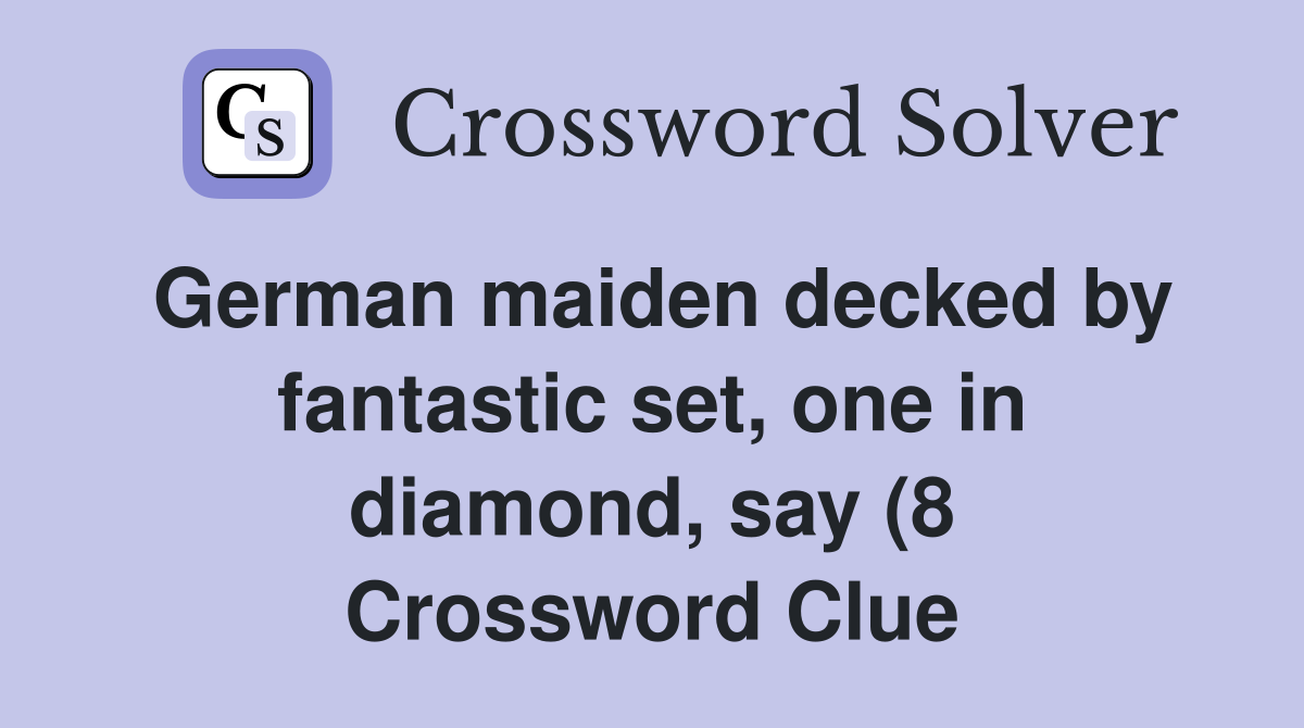German maiden decked by fantastic set one in diamond say (8 German maiden decked by fantastic set one in diamond say (8