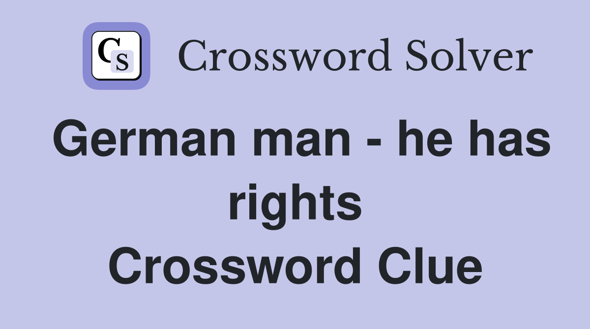 German man - he has rights Crossword Clue