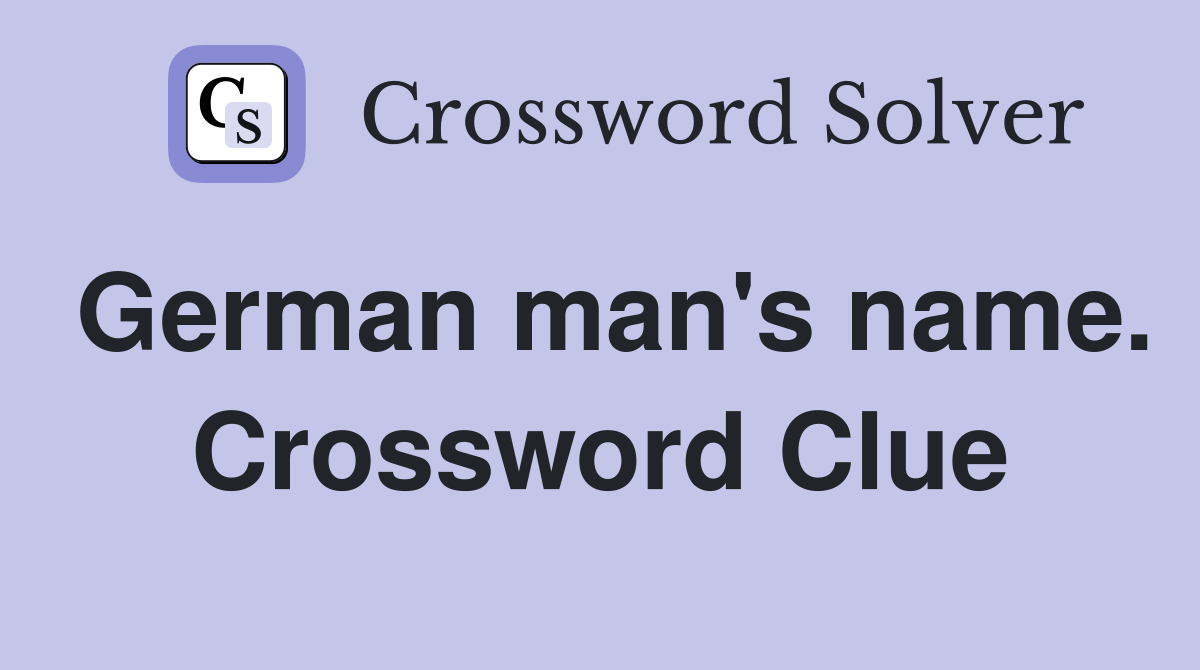 German man's name. Crossword Clue