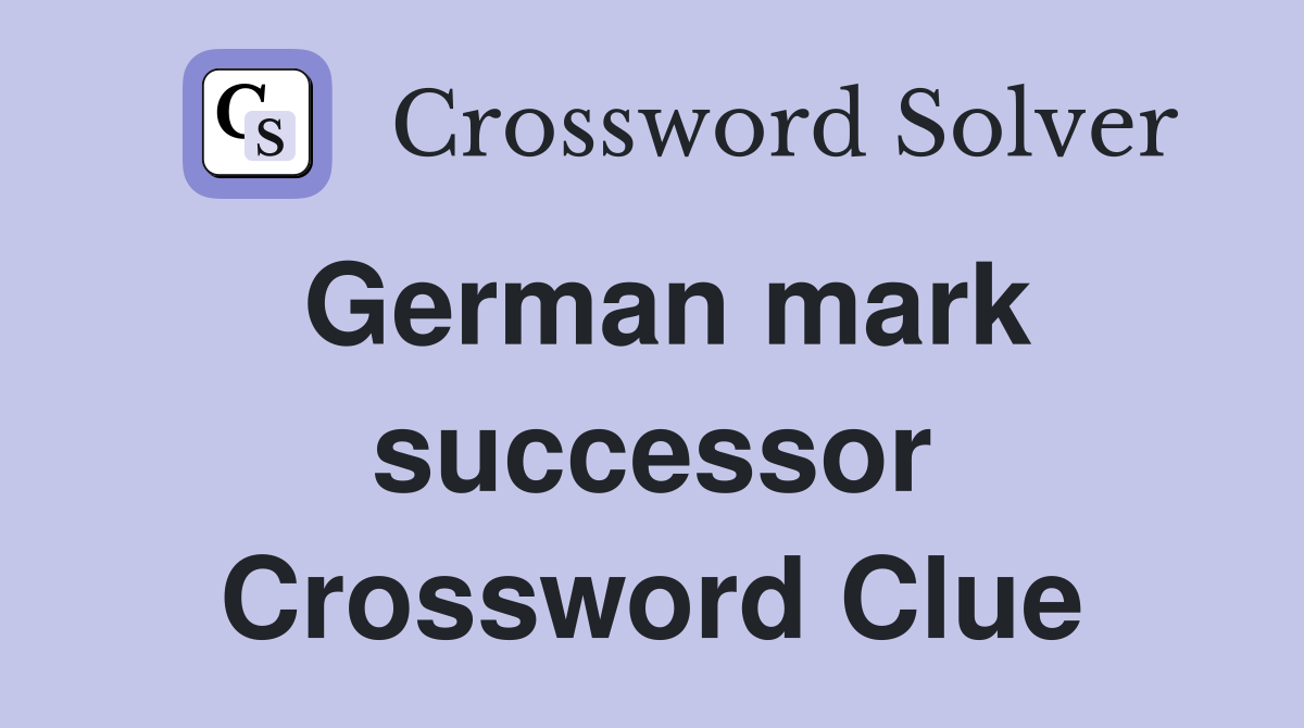 German mark successor Crossword Clue