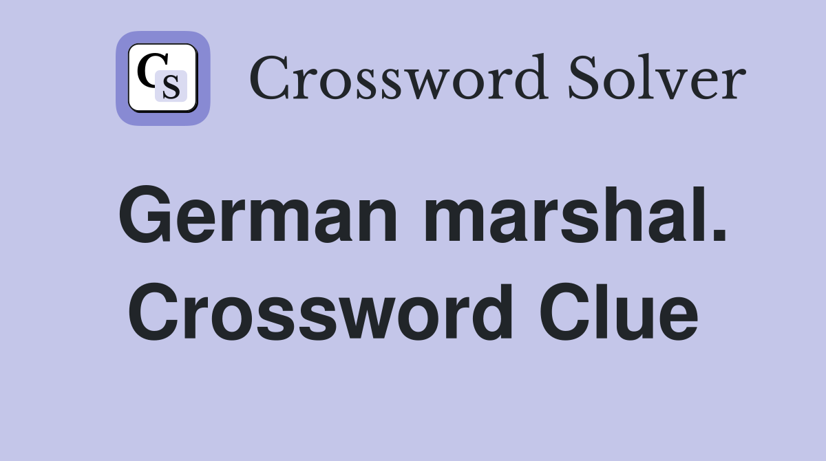 German marshal. Crossword Clue