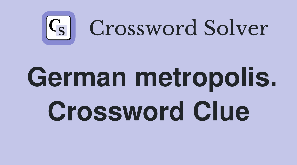 German metropolis. Crossword Clue