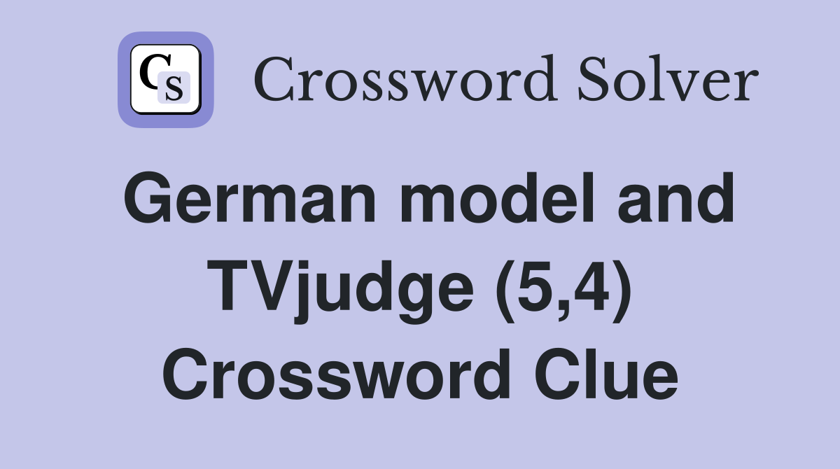 German model and TVjudge (5,4) Crossword Clue