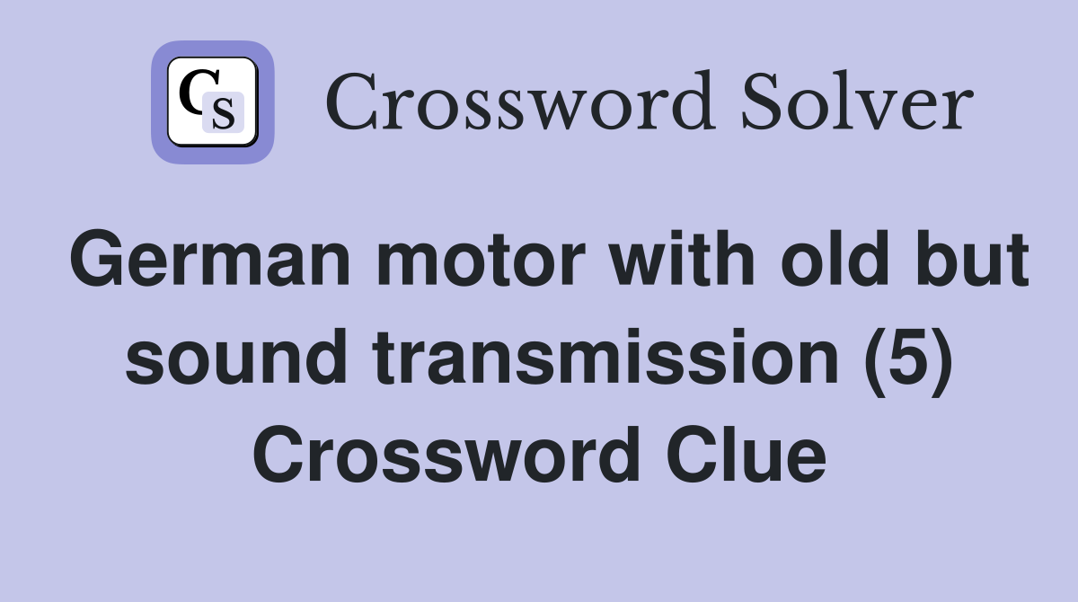 German motor with old but sound transmission (5) Crossword Clue