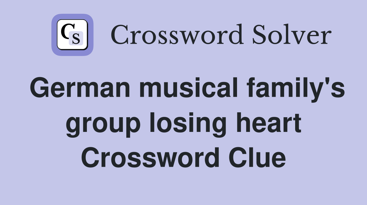 German musical family's group losing heart Crossword Clue