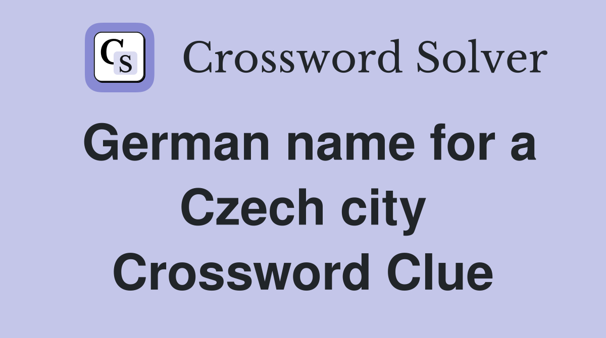 German name for a Czech city Crossword Clue