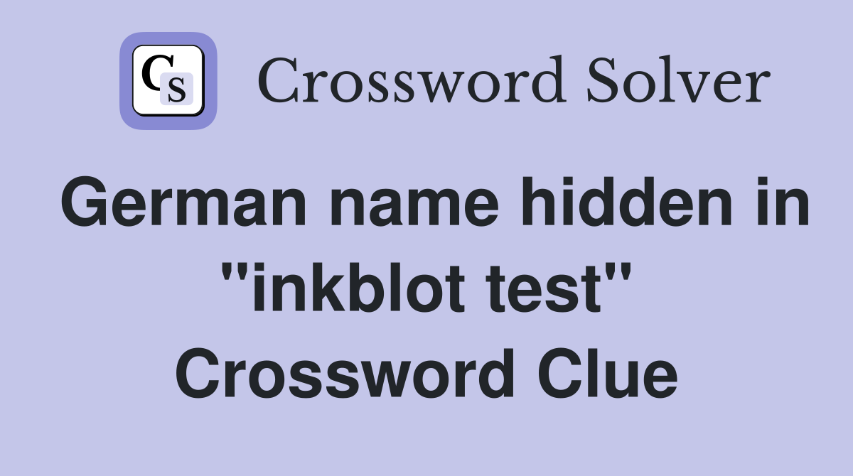 German name hidden in "inkblot test" Crossword Clue