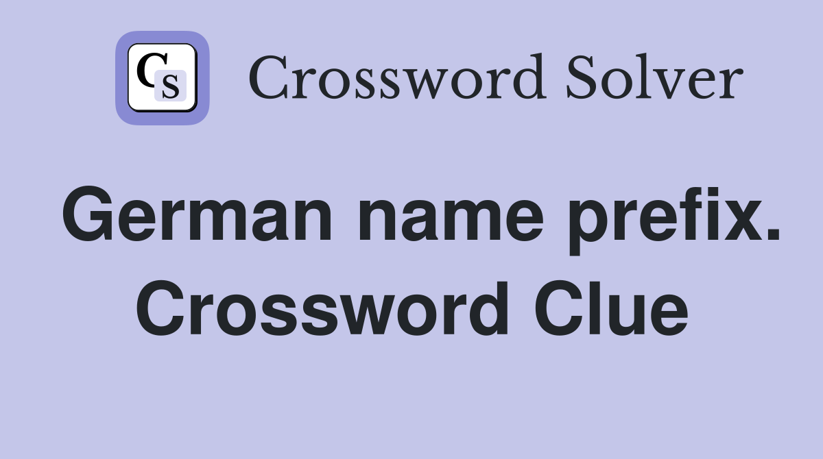 German name prefix. Crossword Clue