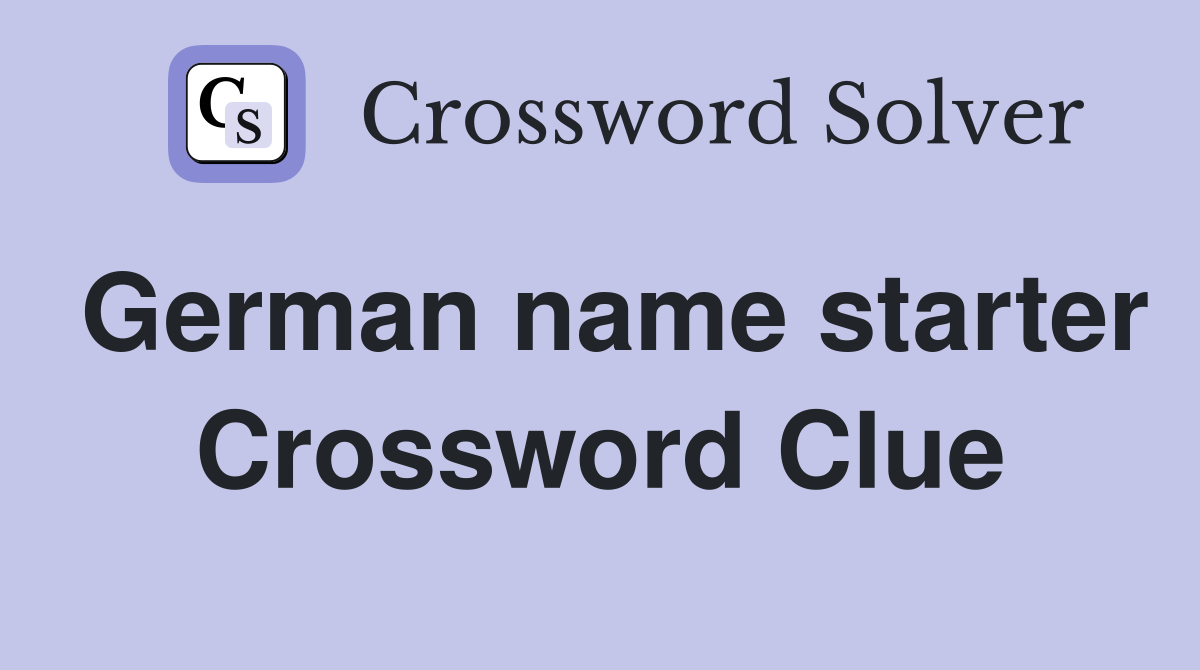 German name starter Crossword Clue