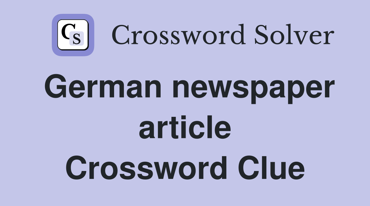 German newspaper article Crossword Clue