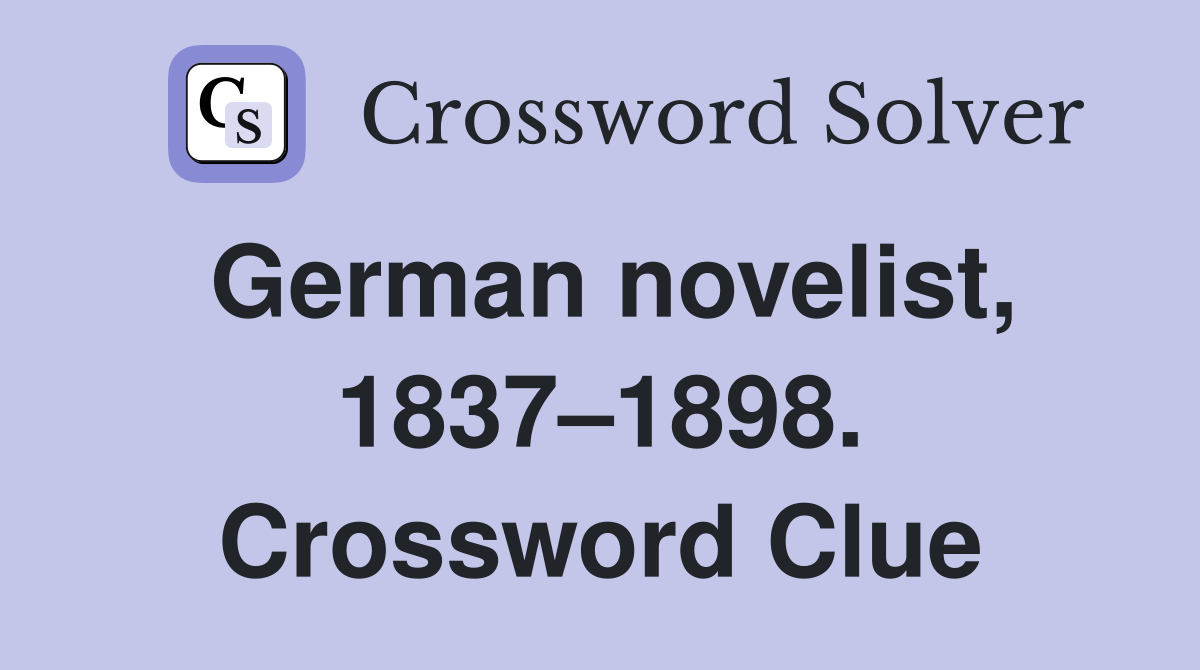 German novelist, 1837–1898. Crossword Clue