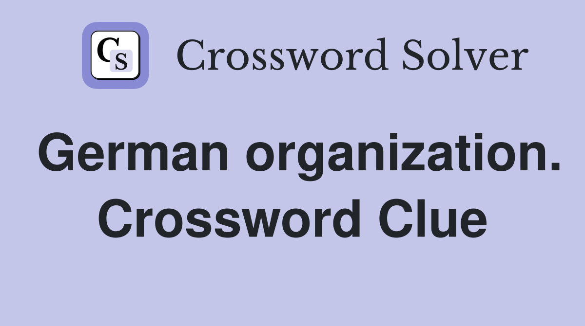 German organization. Crossword Clue
