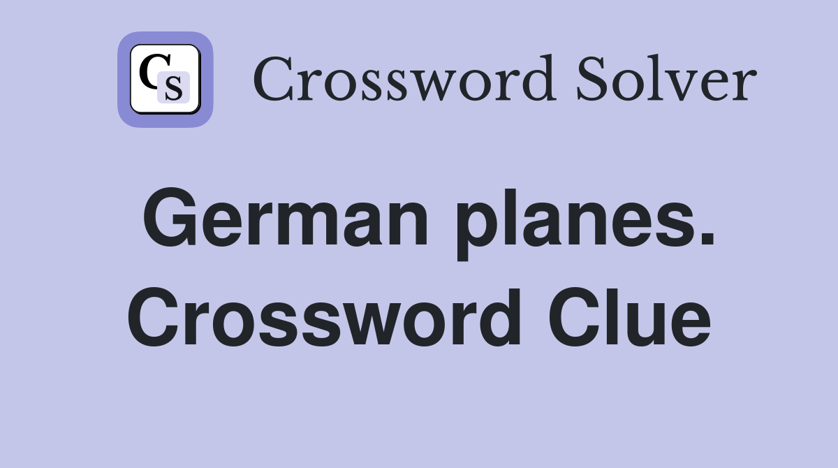 German planes. Crossword Clue