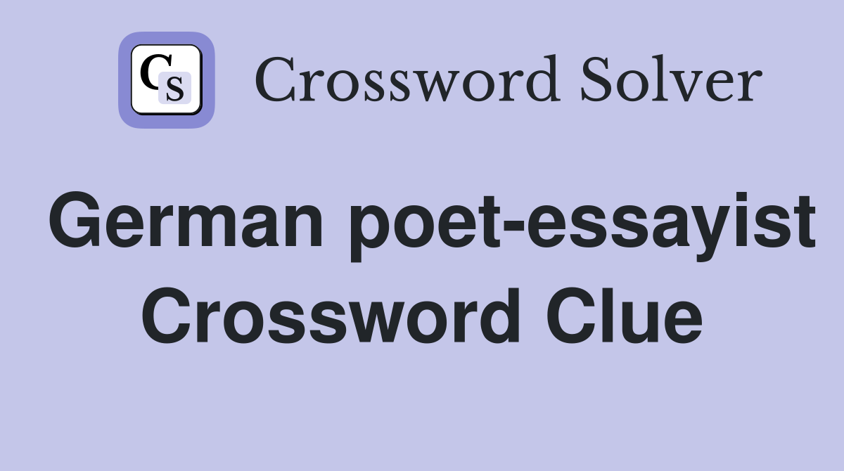 German poet-essayist Crossword Clue