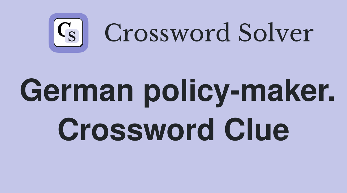 German policy-maker. Crossword Clue