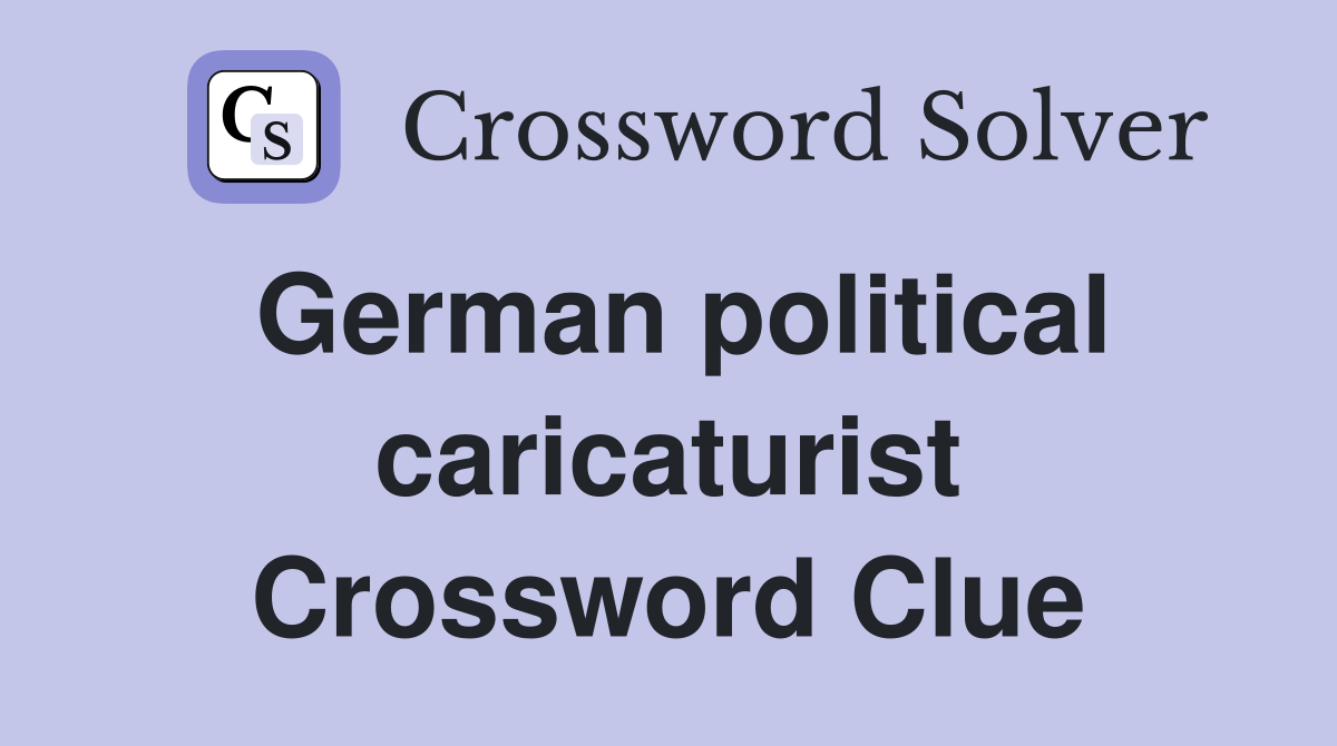 German political caricaturist Crossword Clue