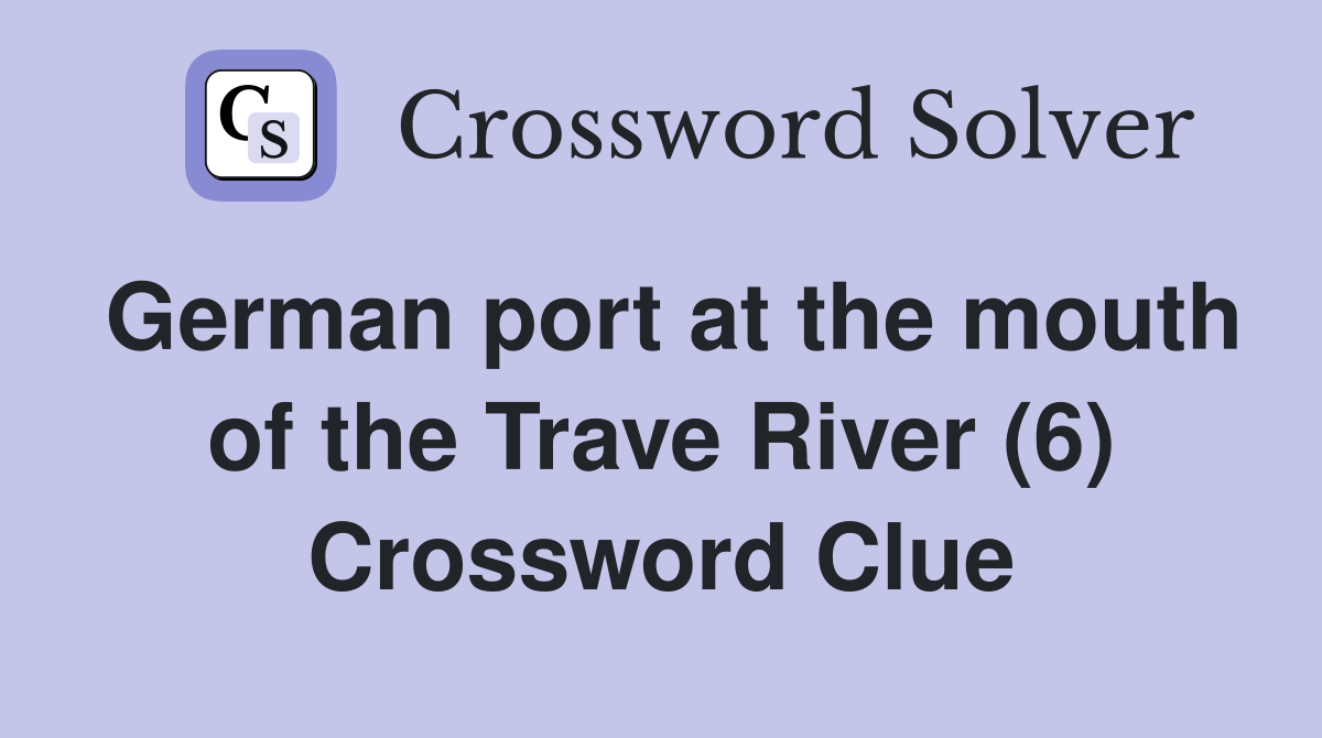 German port at the mouth of the Trave River (6) Crossword Clue