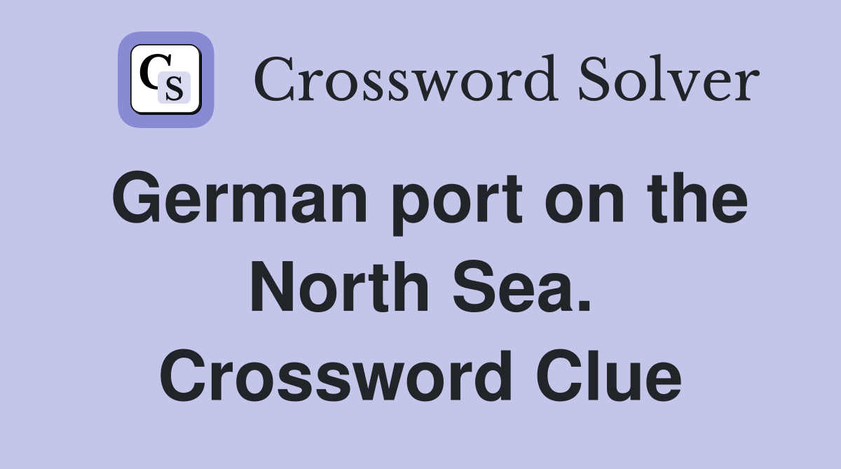 German port on the North Sea. Crossword Clue