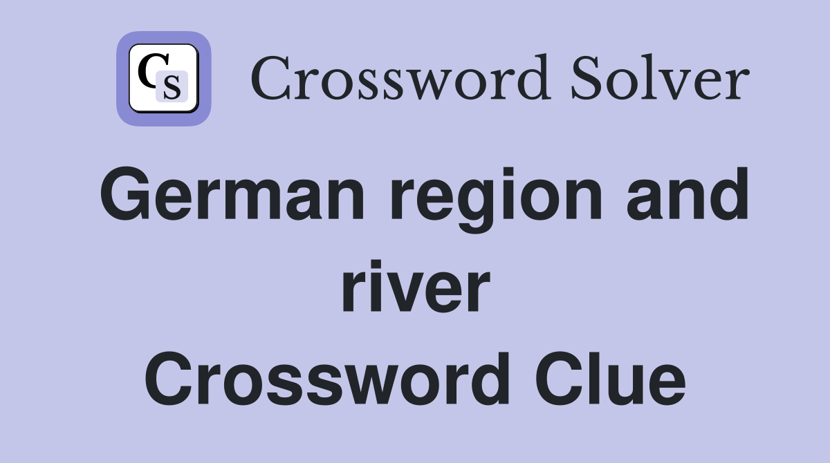 German region and river Crossword Clue