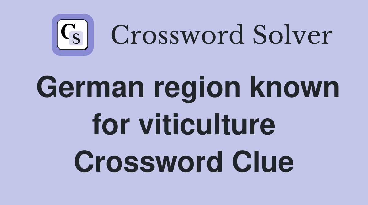German region known for viticulture Crossword Clue