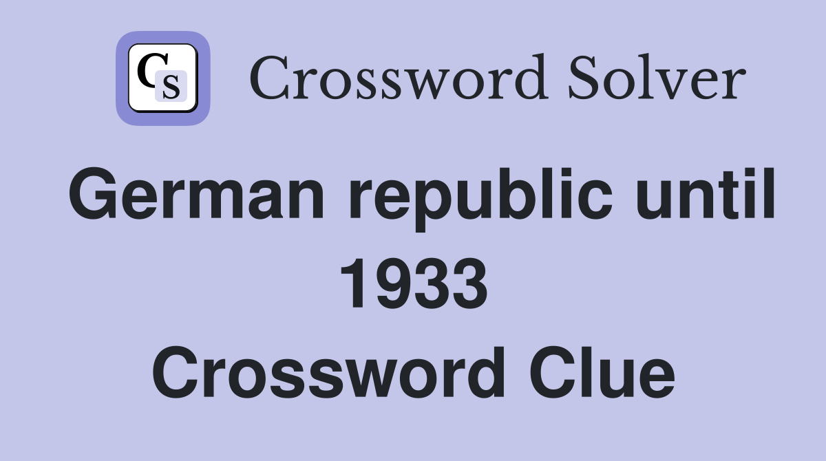 German republic until 1933 Crossword Clue