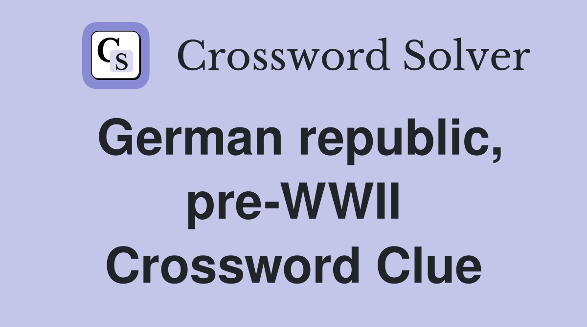German republic, pre-WWII Crossword Clue